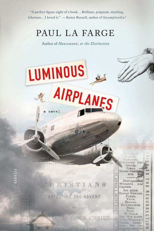 Cover of the book Luminous Airplanes by Paul La Farge, Farrar, Straus and Giroux
