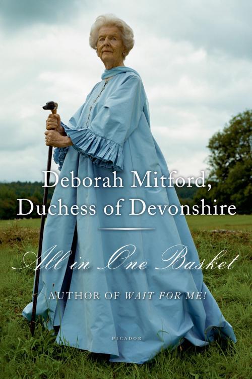 Cover of the book All in One Basket by Deborah Mitford Duchess of Devonshire, Farrar, Straus and Giroux