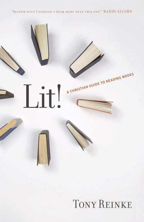 Cover of the book Lit!: A Christian Guide to Reading Books by Tony Reinke, Crossway