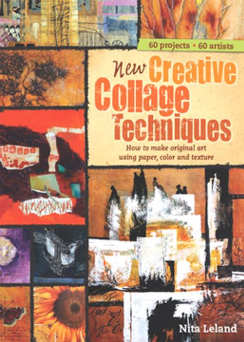 Cover of the book New Creative Collage Techniques by Nita Leland, F+W Media