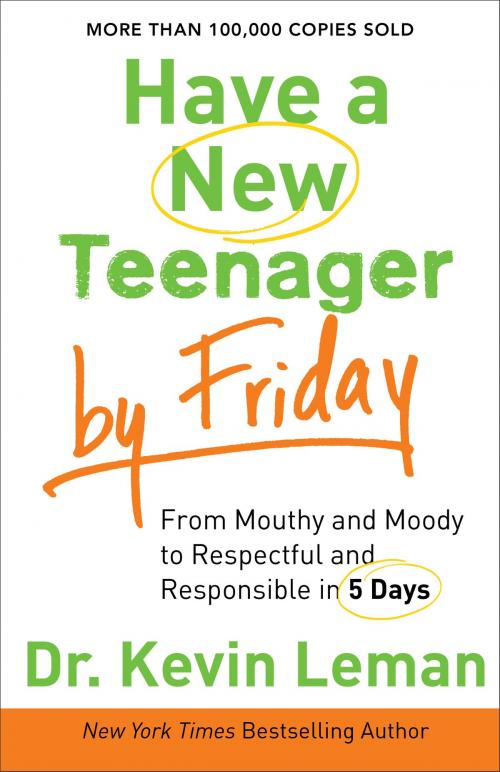 Cover of the book Have a New Teenager by Friday by Dr. Kevin Leman, Baker Publishing Group