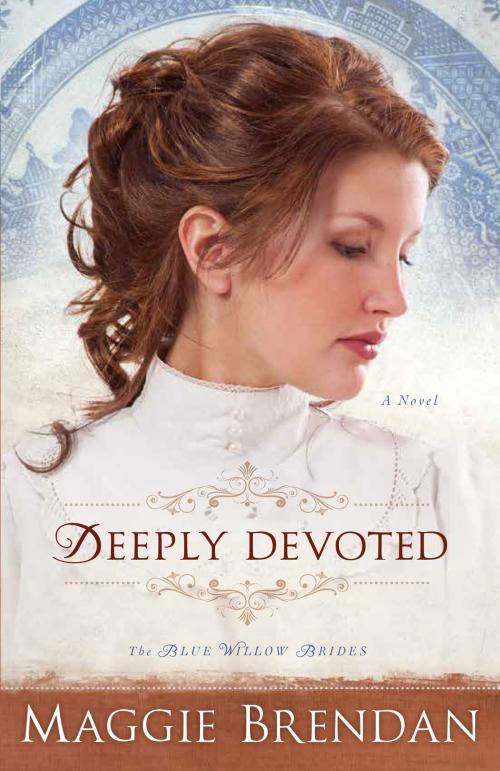 Cover of the book Deeply Devoted (The Blue Willow Brides Book #1) by Maggie Brendan, Baker Publishing Group