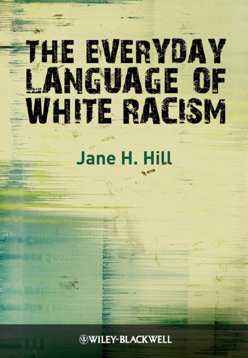 Cover of the book The Everyday Language of White Racism by Jane H. Hill, Wiley