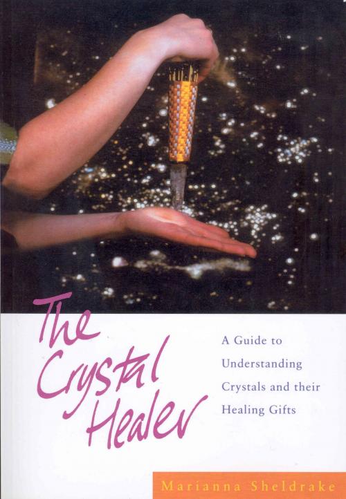 Cover of the book The Crystal Healer by Marianna Sheldrake, Ebury Publishing