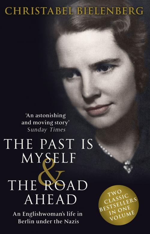 Cover of the book The Past is Myself & The Road Ahead Omnibus by Christabel Bielenberg, Transworld