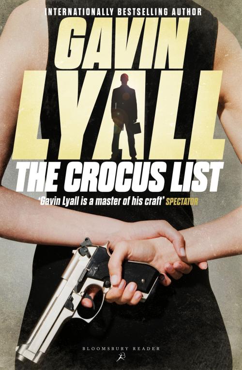 Cover of the book The Crocus List by Gavin Lyall, Bloomsbury Publishing