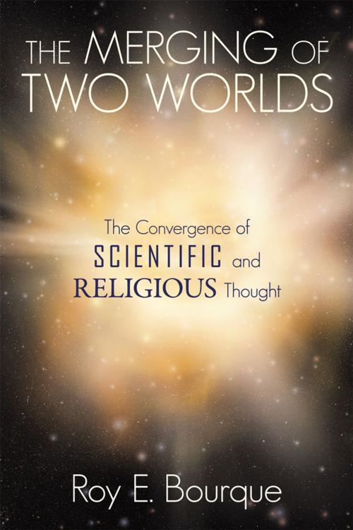 Cover of the book The Merging of Two Worlds by Roy E. Bourque, WestBow Press