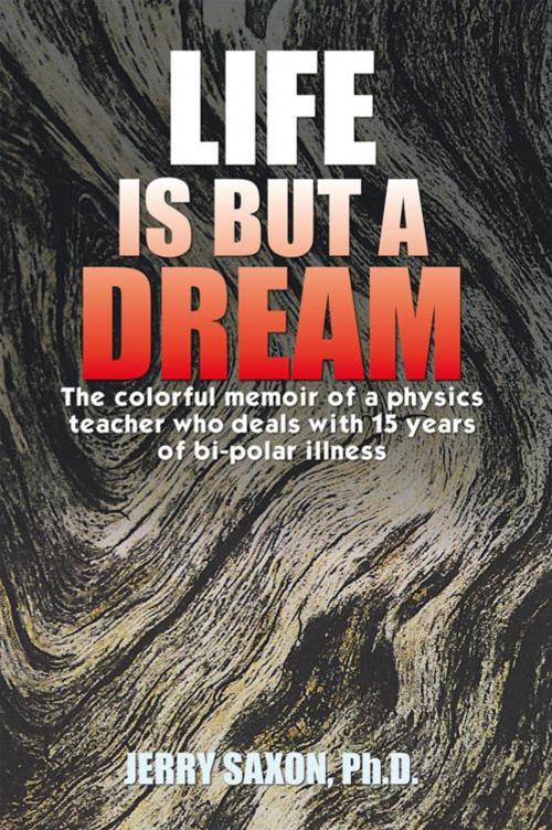 Cover of the book Life Is but a Dream by Jerry Saxon, AuthorHouse