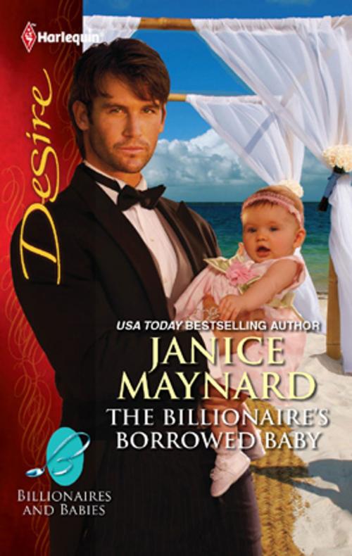 Cover of the book The Billionaire's Borrowed Baby by Janice Maynard, Harlequin
