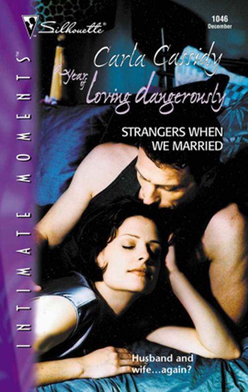 Cover of the book Strangers When We Married by Carla Cassidy, Silhouette