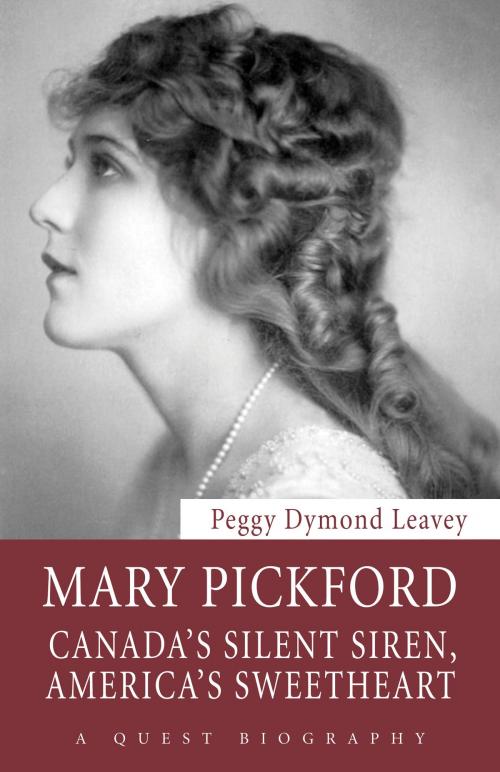 Cover of the book Mary Pickford by Peggy Dymond Leavey, Dundurn