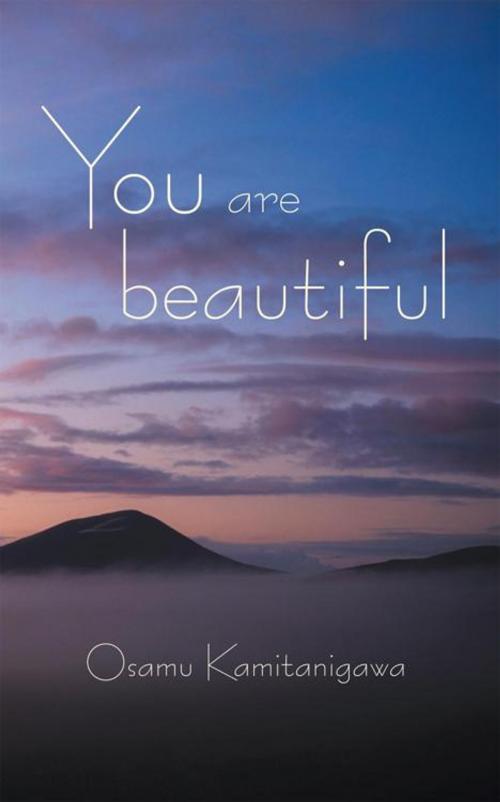 Cover of the book You Are Beautiful by Osamu Kamitanigawa, iUniverse