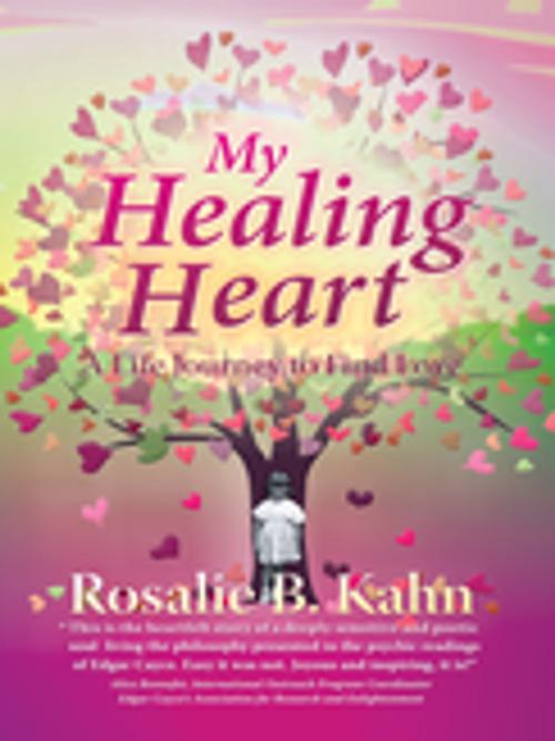 Cover of the book My Healing Heart by Rosalie B. Kahn, iUniverse