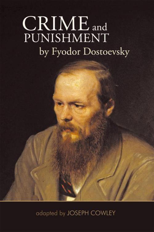 Cover of the book Crime and Punishment by Fyodor Dostoevsky by Joseph Cowley, iUniverse