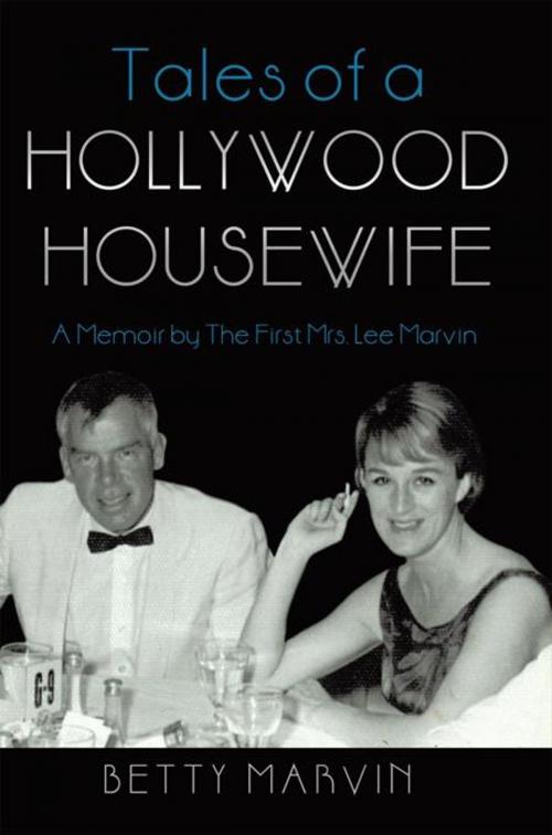 Cover of the book Tales of a Hollywood Housewife by Betty Marvin, iUniverse