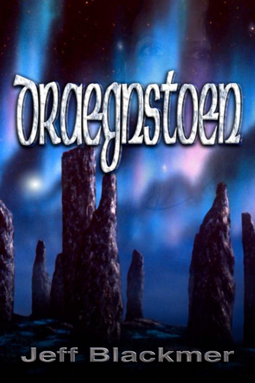 Cover of the book Draegnstoen by Jeff Blackmer, Jeff Blackmer