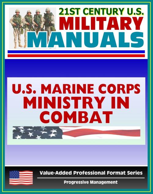 Cover of the book 21st Century U.S. Military Manuals: Ministry in Combat Marine Corps Field Manual (Value-Added Professional Format Series) by Progressive Management, Progressive Management