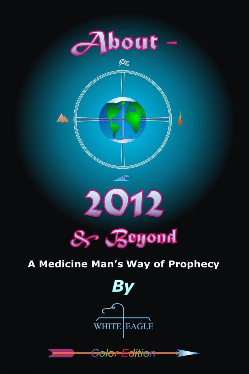 Cover of the book About 2012 by White Eagle, White Eagle