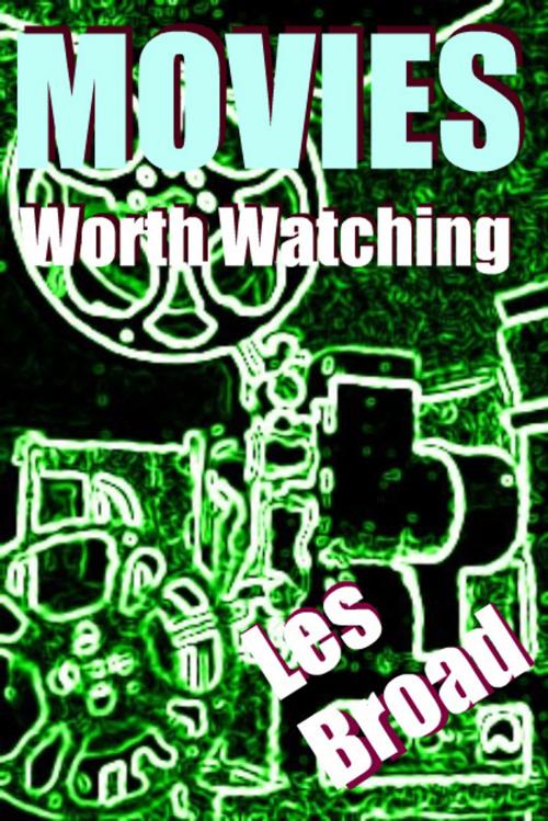 Cover of the book Movies Worth Watching by Les Broad, Les Broad