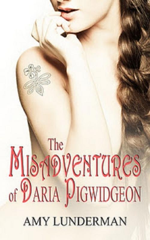 Cover of the book The Misadventures of Daria Pigwidgeon by Amy Lunderman, Amy Lunderman