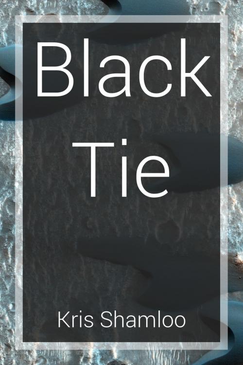 Cover of the book Black Tie by Kris Shamloo, Kris Shamloo