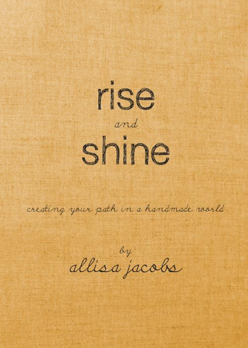 Cover of the book Rise & Shine by Allisa Jacobs, Allisa Jacobs