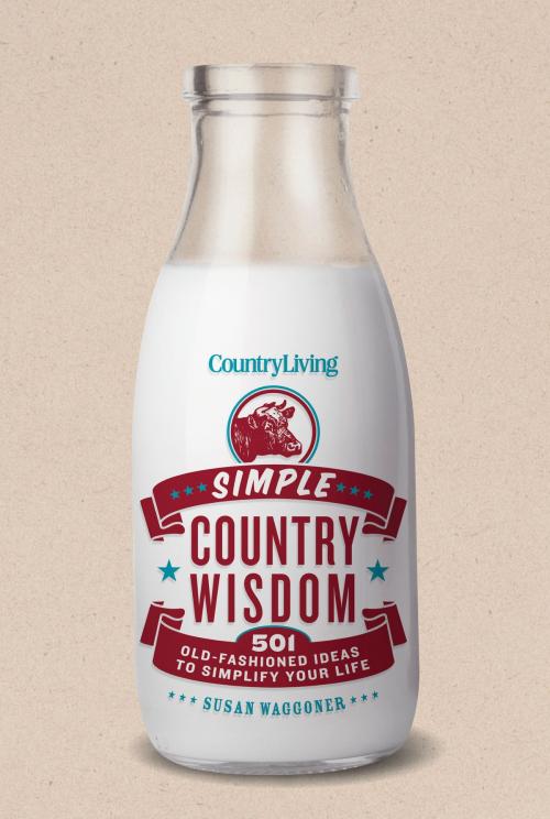 Cover of the book Country Living Simple Country Wisdom by Susan Waggoner, Hearst