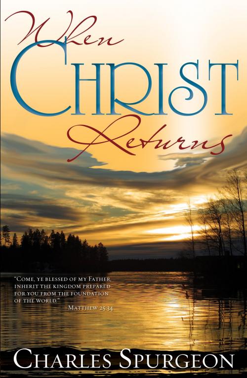 Cover of the book When Christ Returns by Charles H. Spurgeon, Whitaker House