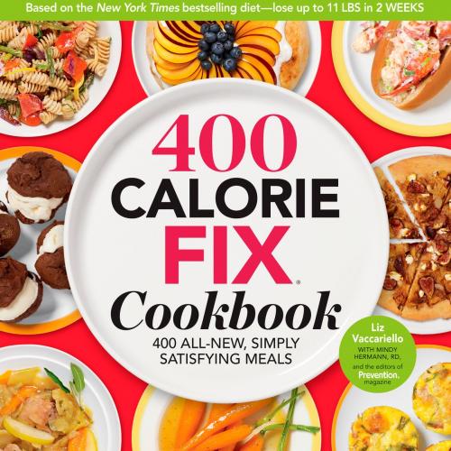 Cover of the book 400 Calorie Fix Cookbook by Liz Vaccariello, The Editors of Prevention, Mindy Hermann, Potter/Ten Speed/Harmony/Rodale