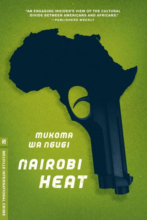 Cover of the book Nairobi Heat by Mukoma Wa Ngugi, Melville House