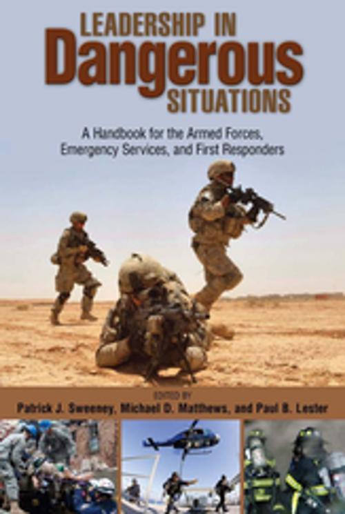 Cover of the book Leadership in Dangerous Situations by Patrick Sweeney, Michael D. Matthews, Paul B. Lester, Naval Institute Press