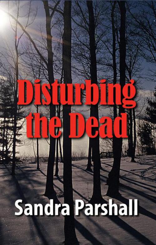Cover of the book Disturbing the Dead by Sandra Parshall, Sourcebooks