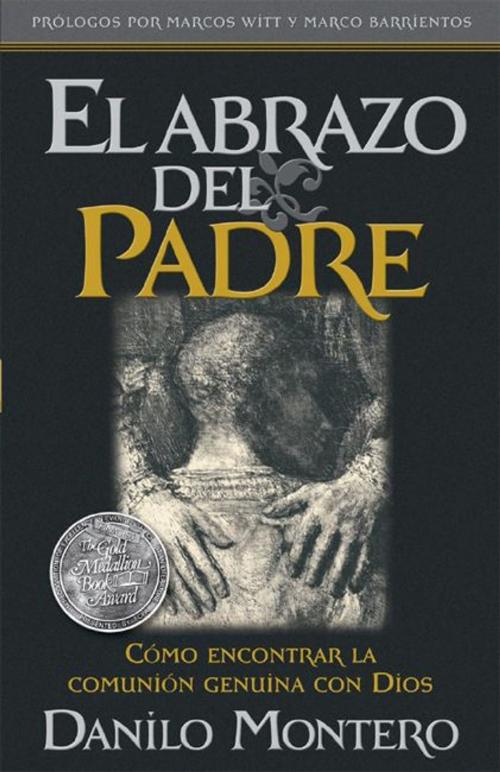 Cover of the book El Abrazo Del Padre by Danilo Montero, Charisma House