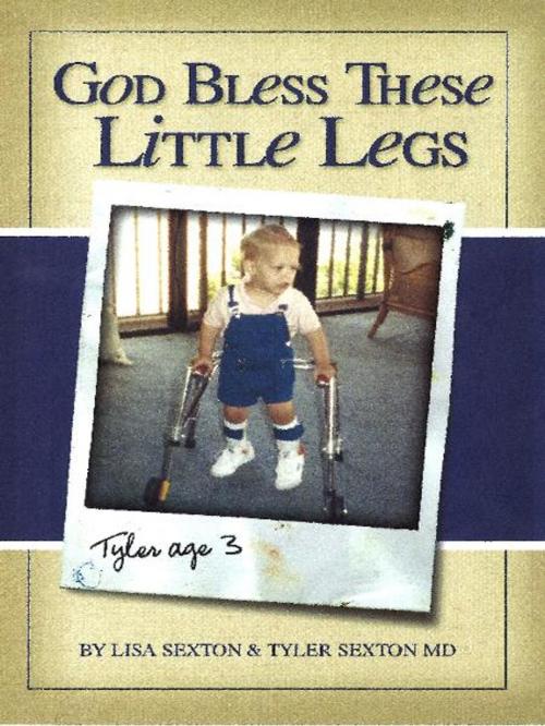 Cover of the book God Bless These Little Legs by Lisa Sexton, Tyler Sexton MD, BookBaby