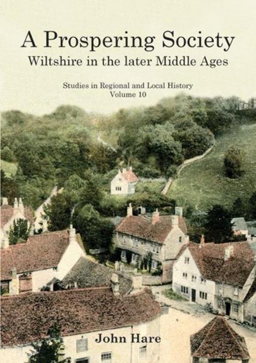 Cover of the book A Prospering Society: Wiltshire in the Later Middle Ages by John Hare, University Of Hertfordshire Press