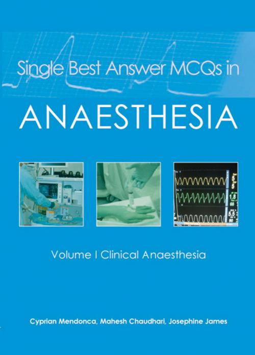 Cover of the book Single Best Answer MCQs in Anaesthesia by Cyprian Mendonca, Mahesh Chaudhari, A Pitchiah, tfm Publishing Ltd