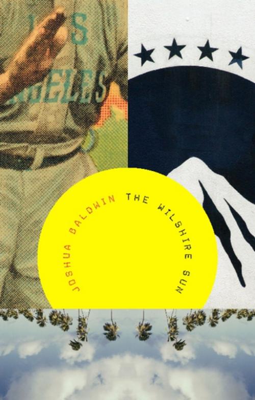 Cover of the book The Wilshire Sun by Joshua Baldwin, Turtle Point Press