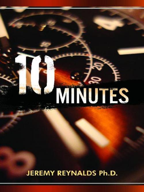 Cover of the book 10 Minutes by Jeremy Reynalds PhD, Yorkshire Publishing