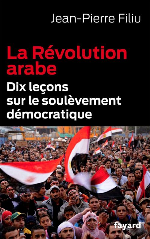 Cover of the book La Révolution arabe by Jean-Pierre Filiu, Fayard