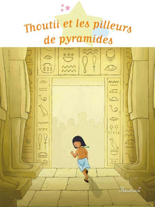 Cover of the book Thoutii et les pilleurs de pyramides by Charlotte Grossetête, Fleurus