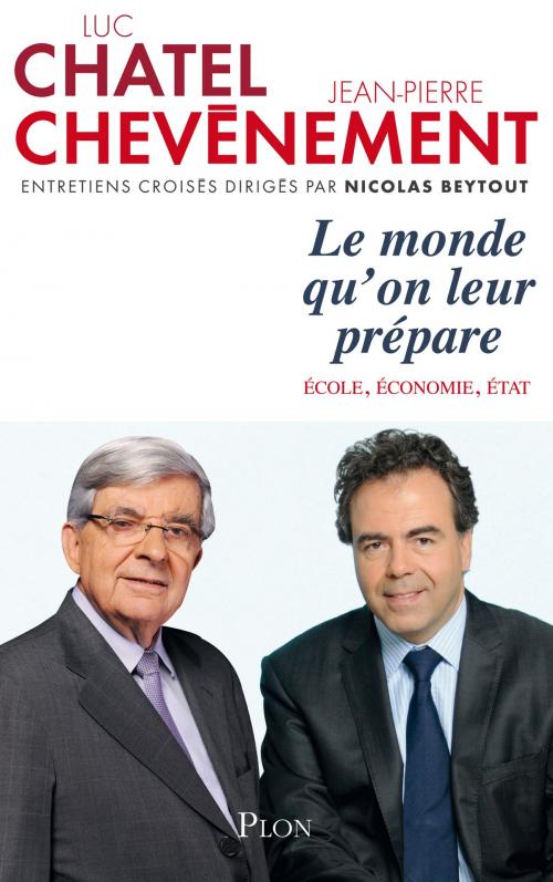 Cover of the book Le monde qu'on leur prépare by Luc CHATEL, Jean-Pierre CHEVÈNEMENT, Nicolas BEYTOUT, Place des éditeurs