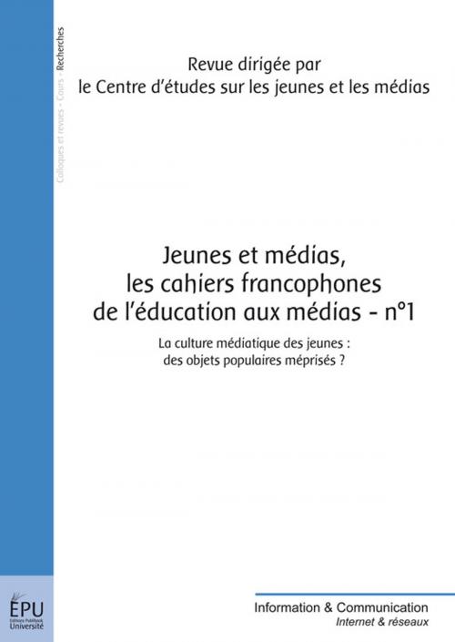 Cover of the book Jeunes et médias - Les Cahiers francophones de l'éducation aux médias- n°1 by Revue Dirigée Par Le Centre D’études Sur Les Jeunes Et Les Médias, Publibook