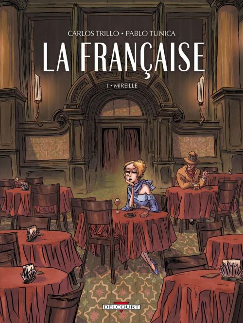 Cover of the book La Française T01 by Carlos Trillo, Pablo Tunica, Delcourt