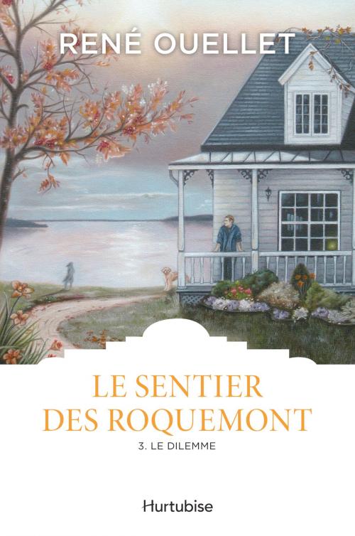 Cover of the book Le Sentier des Roquemont T3 by René Ouellet, Éditions Hurtubise