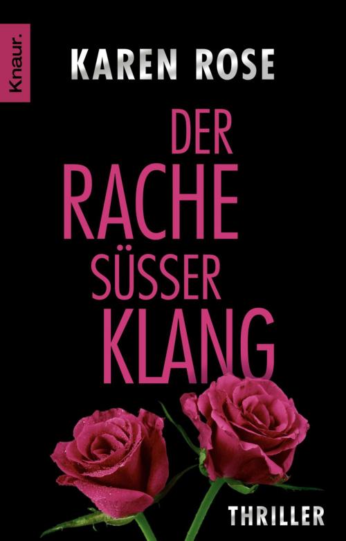 Cover of the book Der Rache süßer Klang by Karen Rose, Knaur eBook