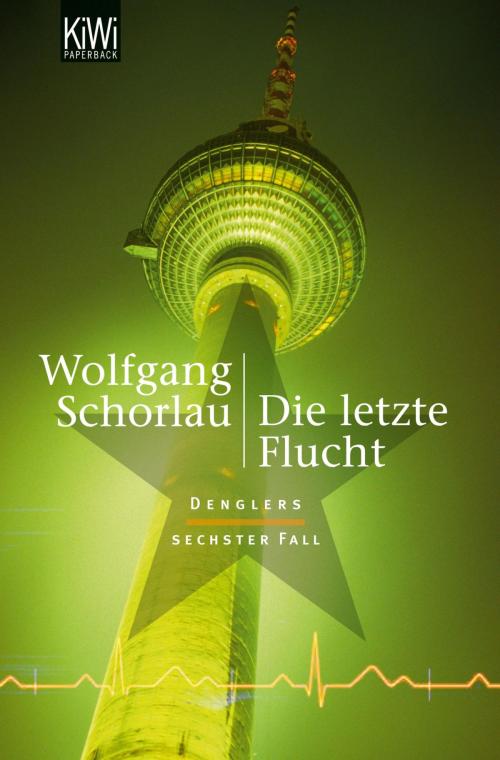 Cover of the book Die letzte Flucht by Wolfgang Schorlau, Kiepenheuer & Witsch eBook