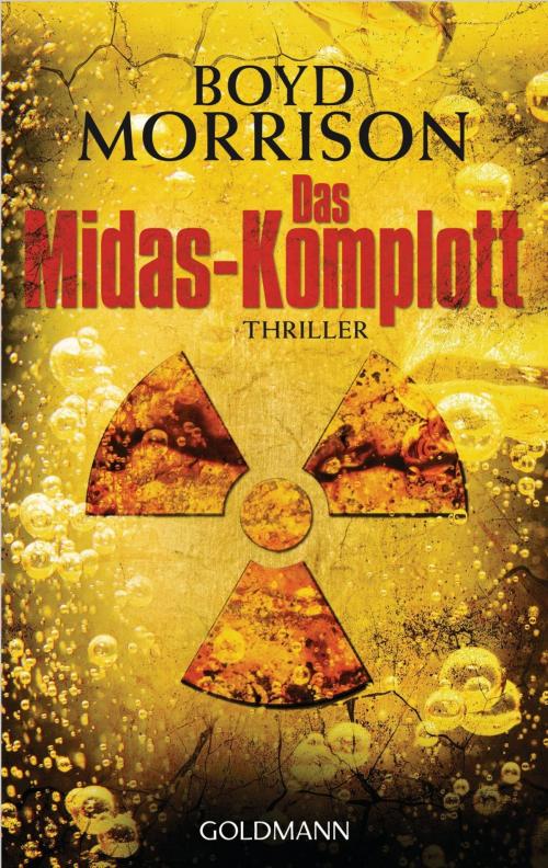 Cover of the book Das Midas-Komplott by Boyd Morrison, Goldmann Verlag