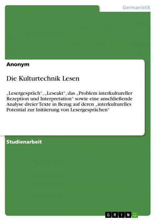 Cover of the book Die Kulturtechnik Lesen by Anonym, GRIN Verlag