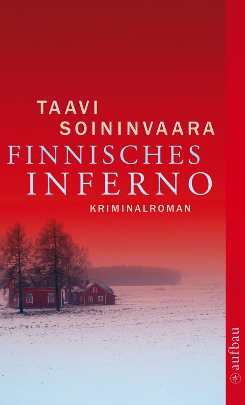 Cover of the book Finnisches Inferno by Taavi Soininvaara, Aufbau Digital