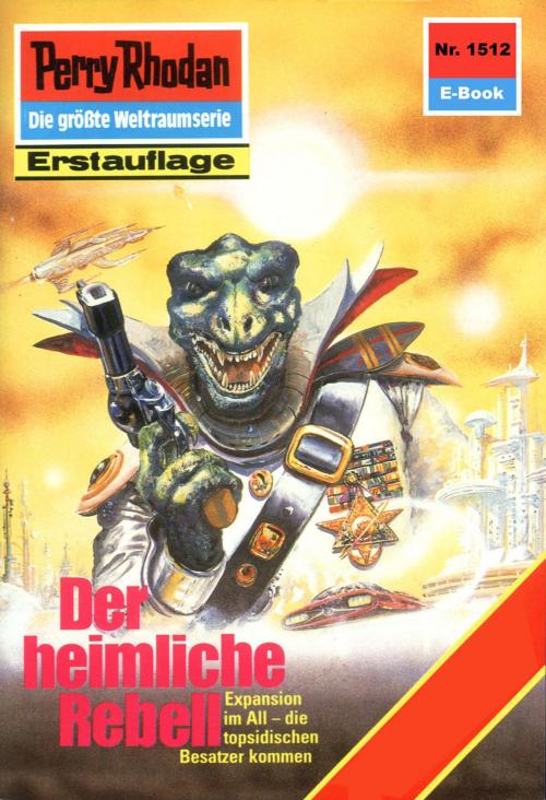 Cover of the book Perry Rhodan 1512: Der heimliche Rebell by Robert Feldhoff, Perry Rhodan digital